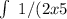 \int\ 1/({2x+5}) \, dx